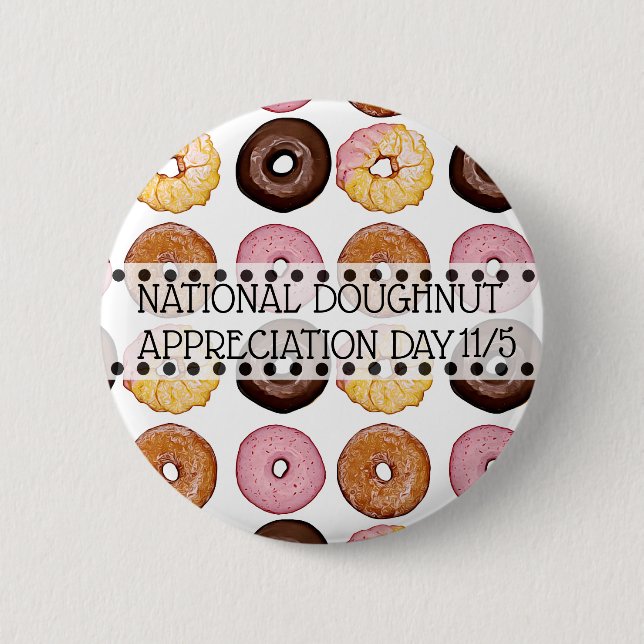 National Donut Appreciation Day November 5th 2 Inch Round Button (Front)