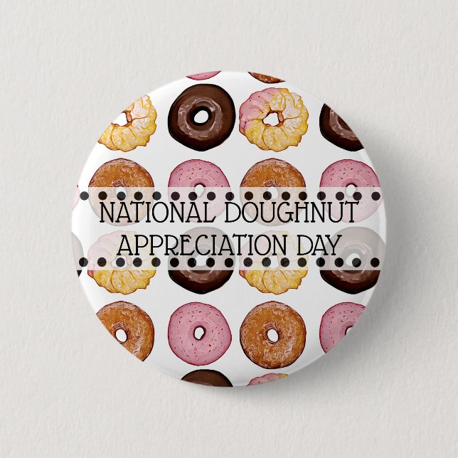 National Donut Appreciation Day November 5th 2 Inch Round Button (Front)