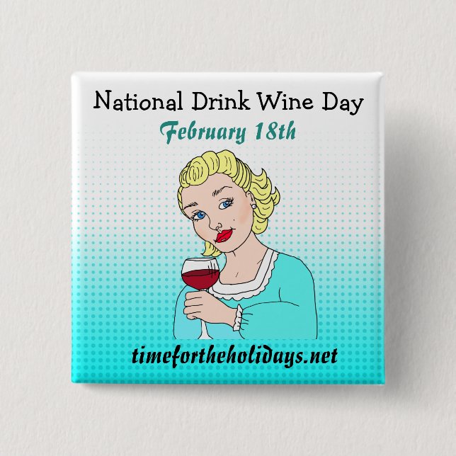 National Drink Wine Day - February 18th  2 Inch Square Button (Front)