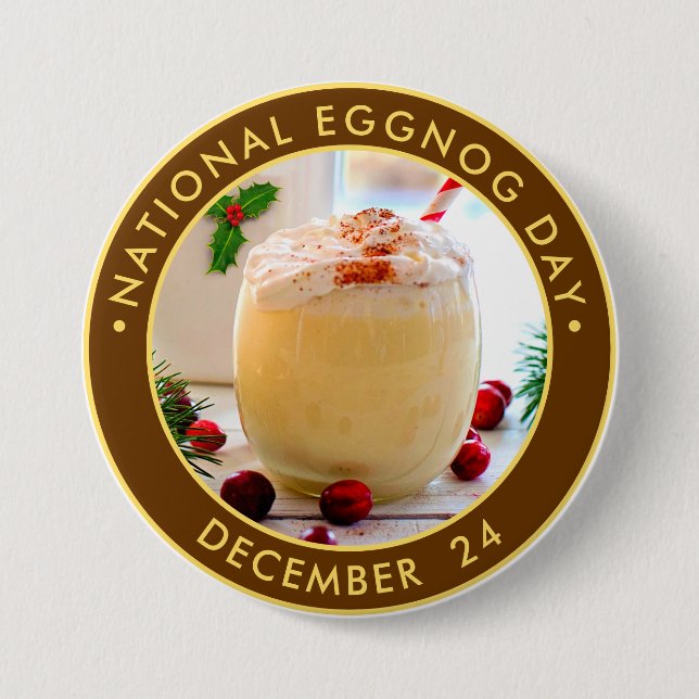 National Eggnog Day 3 Inch Round Button (Front)