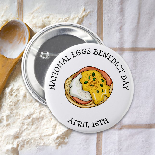 National Eggs Benedict Day - April 16th 2 Inch Round Button (Creator Uploaded)