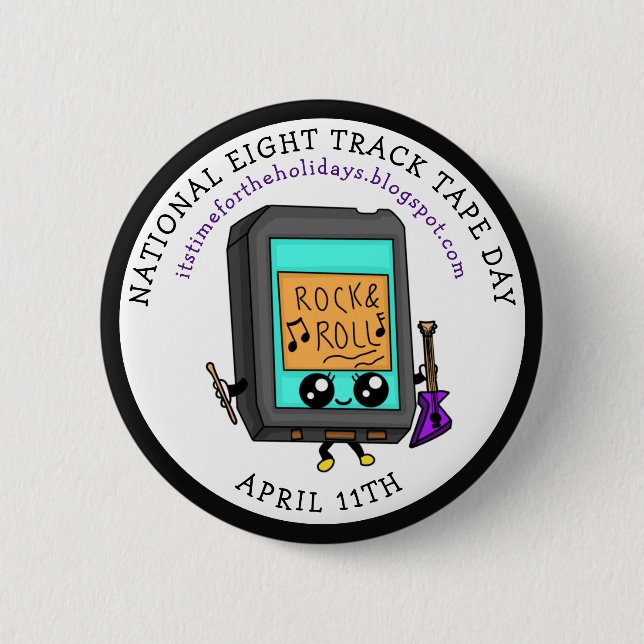 National Eight Track Tape Day _ April 11th 2 Inch Round Button (Front)