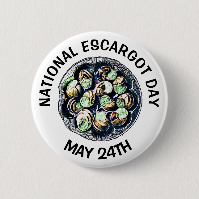 National Escargot Day May 24th Funny Food Holiday 2 Inch Round Button (Front)