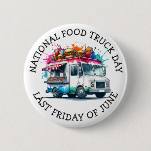 National Food Truck Day   Last Friday of June 2 Inch Round Button