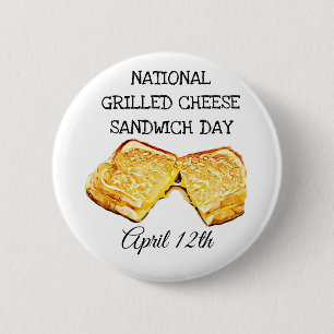 National Grilled Cheese Sandwich Day April 12th 2 Inch Round Button