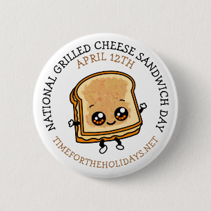 National Grilled Cheese Sandwich Day is April 12th 2 Inch Round Button