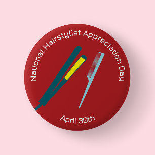 National Hairstylist Appreciation Day Badge/ 2 Inch Round Button