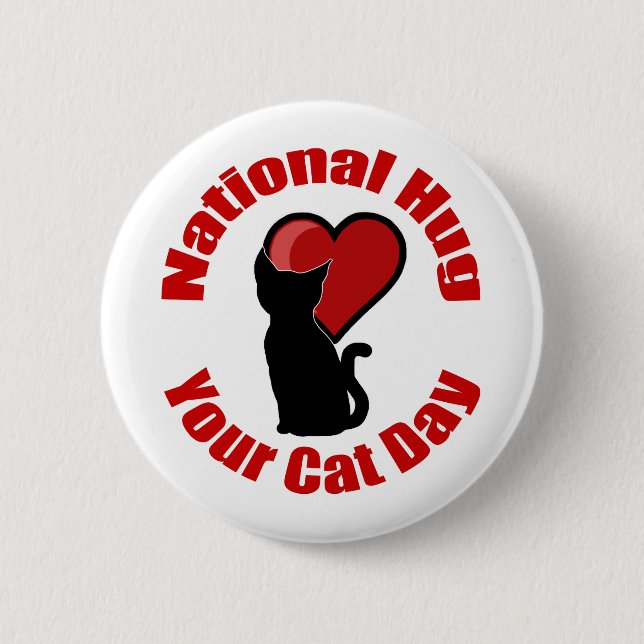 National Hug Your Cat Day Button (Front)