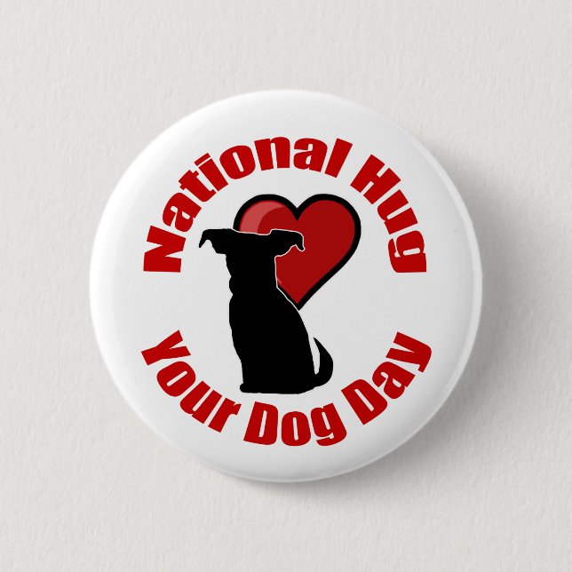 National Hug Your Dog Day Button (Front)