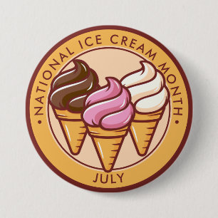 National Ice Cream Month 3 Inch Round Button