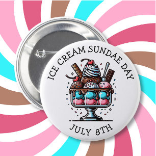 National Ice Cream Sundae Day   July 8th 2 Inch Round Button