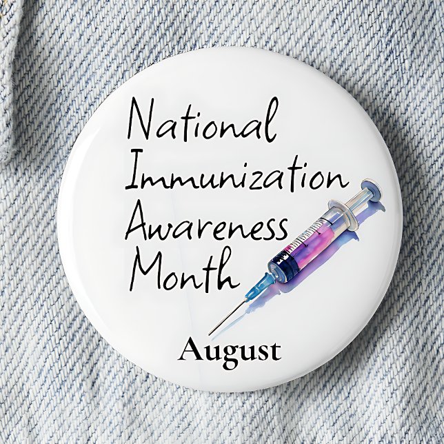 National Immunization Awareness Month August 2 Inch Round Button (Creator Uploaded)