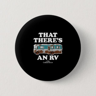 National Lampoon's Christmas Vacation - That There 2 Inch Round Button