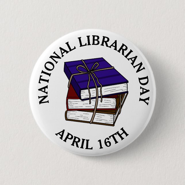 National Librarian Day April 16th 2 Inch Round Button (Front)