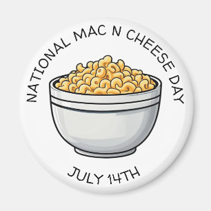 National Mac n Cheese Day is July 14th  Magnet