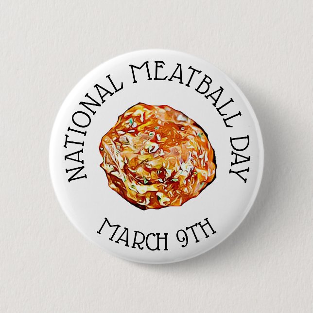 National Meatball Day March 9th Button (Front)