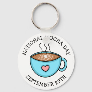 National Mocha Day September 29   Funny Holiday    Keychain