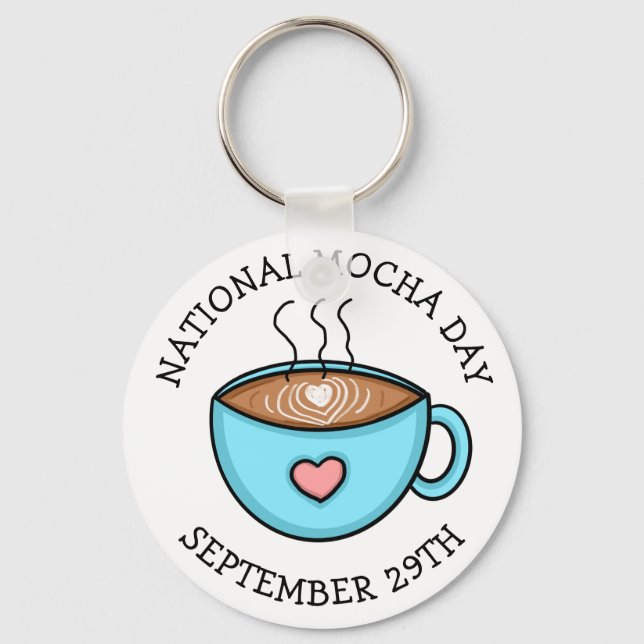 National Mocha Day September 29 | Funny Holiday    Keychain (Front)