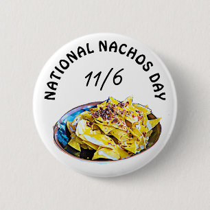 National Nachos Day November 6th Food Holiday 2 Inch Round Button