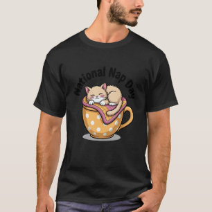 National Nap Day Cute Cat Coffee Mug T-Shirt