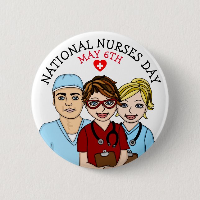 National Nurses Day May 6th   2 Inch Round Button (Front)