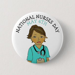 National Nurses Day May 6th 2 Inch Round Button
