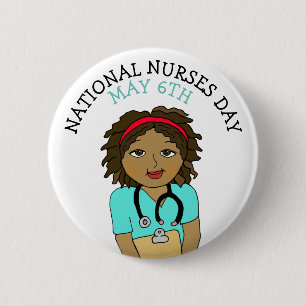 National Nurses Day May 6th 2 Inch Round Button
