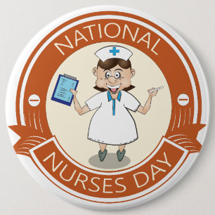 National Nurses Day Sign 6 Inch Round Button