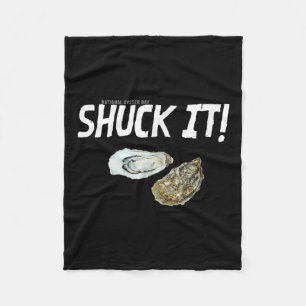 National Oyster Day Funny Oyster Quote Shuck It! Fleece Blanket