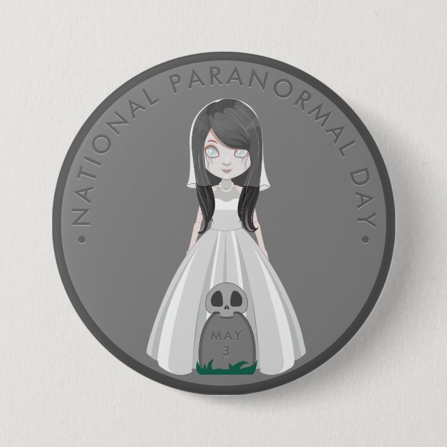 National Paranormal Day, ghost bride 3 Inch Round Button (Front)