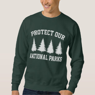 National Park Protect our National Parks Sweatshirt