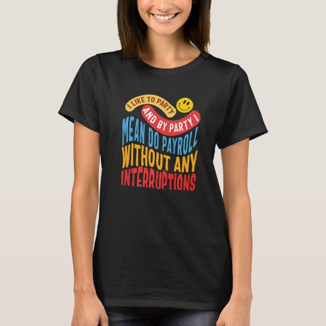 National Payroll Week Payroll Maker HR Manager Cot T-Shirt (Front)