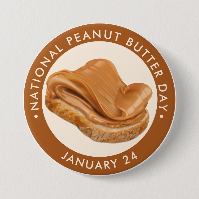 National Peanut Butter Day, peanut butter toast 3 Inch Round Button (Front)