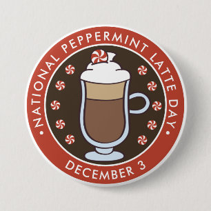 National Peppermint Latte Day 3 Inch Round Button