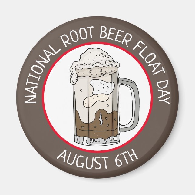 National Root Beer Float Day | August 6th   Magnet (Front)