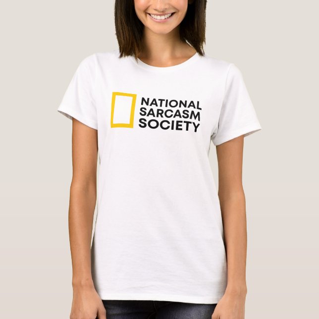 National Sarcasm Society - Funny T-Shirt (Front)