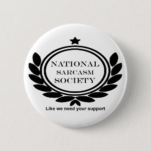 National Sarcasm Society Humour Quote 2 Inch Round Button