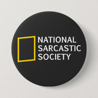 National Sarcastic Society Funny Parody Gift 3 Inch Round Button