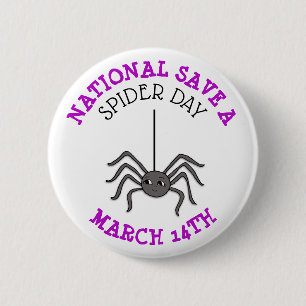 National Save a Spider Day March 14th 2 Inch Round Button
