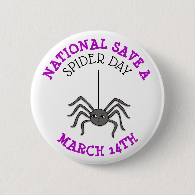National Save a Spider Day March 14th    2 Inch Round Button (Front)