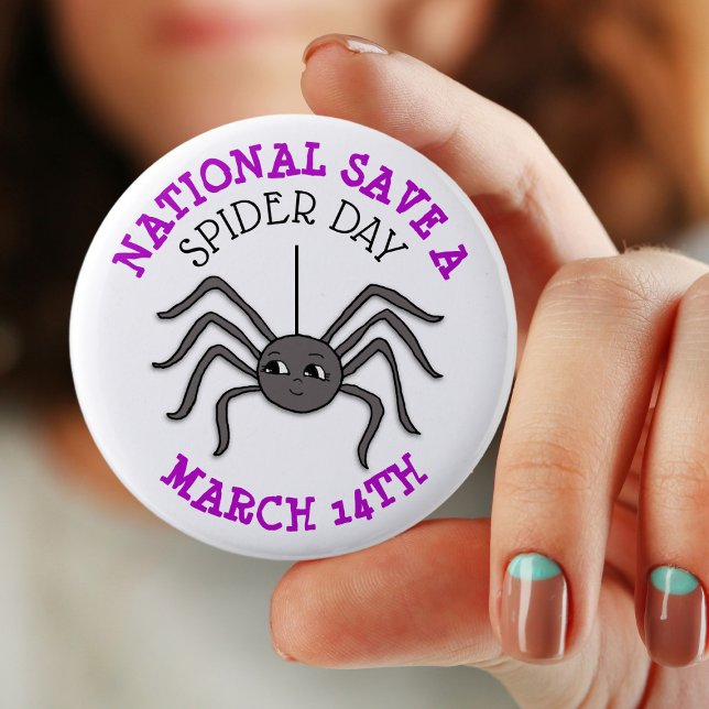 National Save a Spider Day March 14th    2 Inch Round Button (Creator Uploaded)