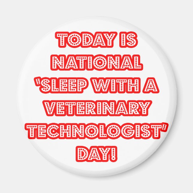National 'Sleep With a Veterinary Tech' Day Magnet (Front)