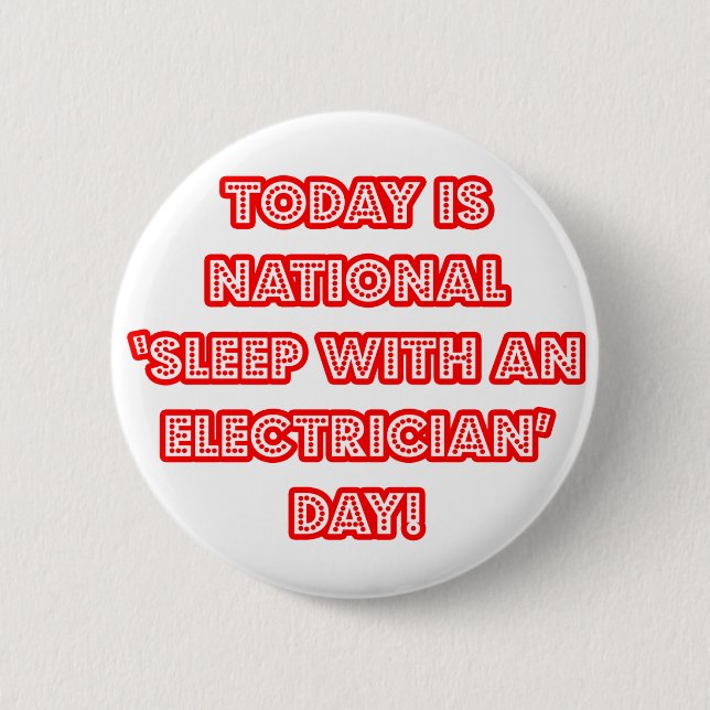National 'Sleep With an Electrician' Day 2 Inch Round Button (Front)