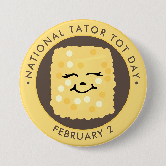 National Tater Tot Day, kawaii tot 3 Inch Round Button (Front)