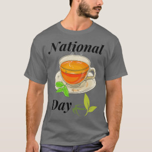 National tea day tasty tea coolest stylish trendin T-Shirt