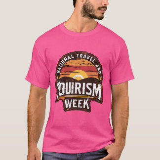 National Travel and Tourism Week, National Travel  T-Shirt