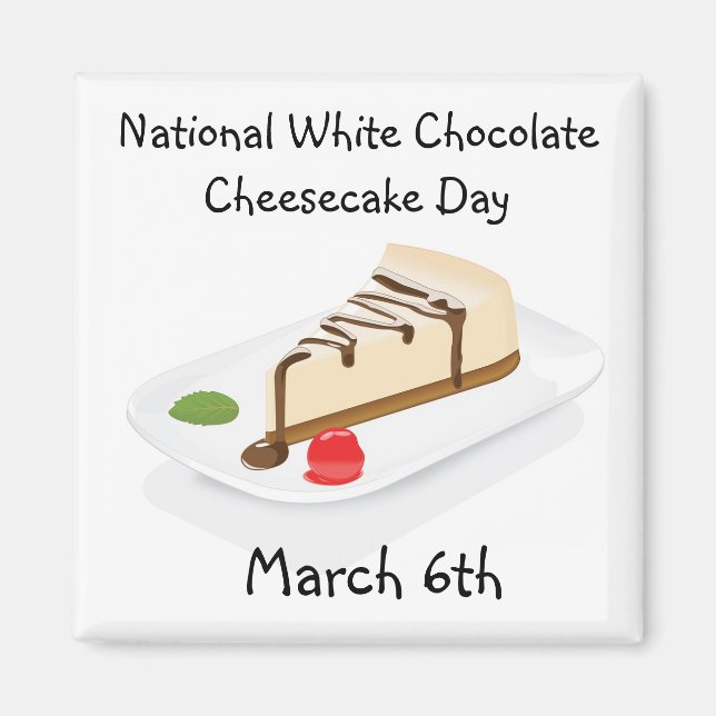National White Chocolate Cheesecake Day Magnet (Front)