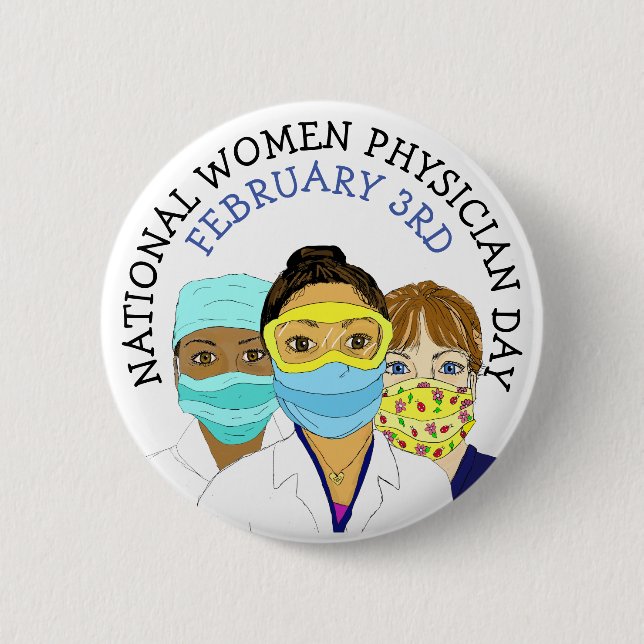 National Women Physician Day February 3rd  2 Inch Round Button (Front)