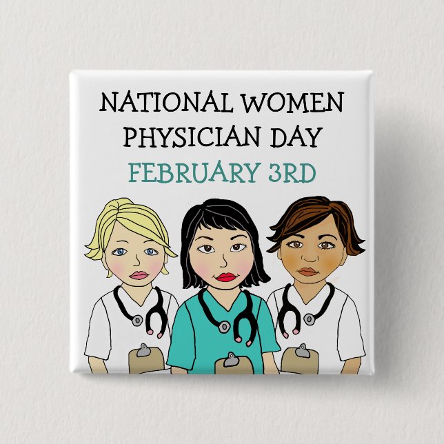National Women Physician Day February 3rd    2 Inch Square Button (Front)