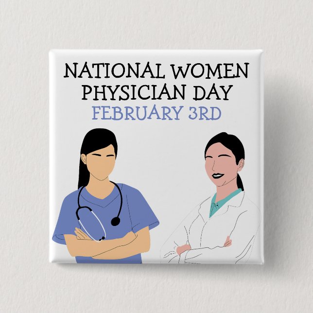 National Women Physician Day February 3rd 2 Inch Square Button (Front)